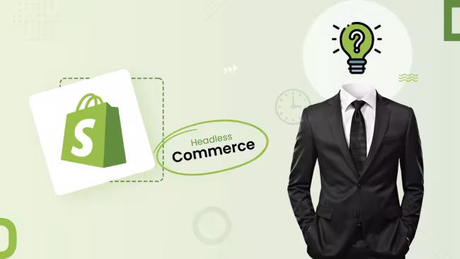 Headless Commerce How and When to Go Headless with Shopify